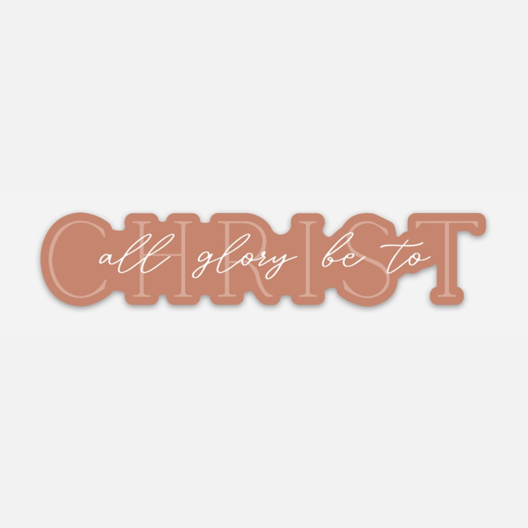 All Glory Be To Christ Sticker