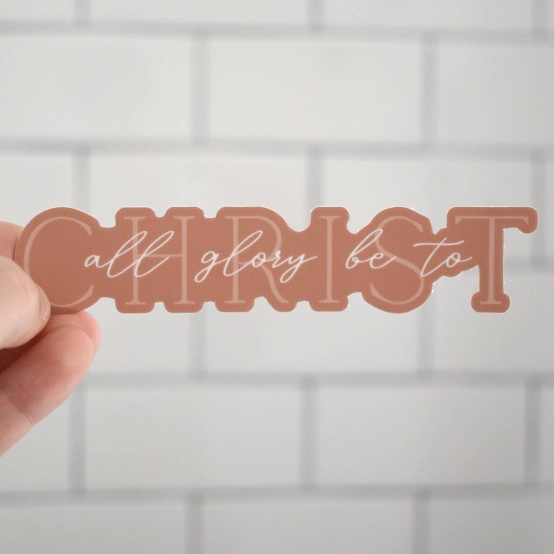 All Glory Be To Christ Sticker
